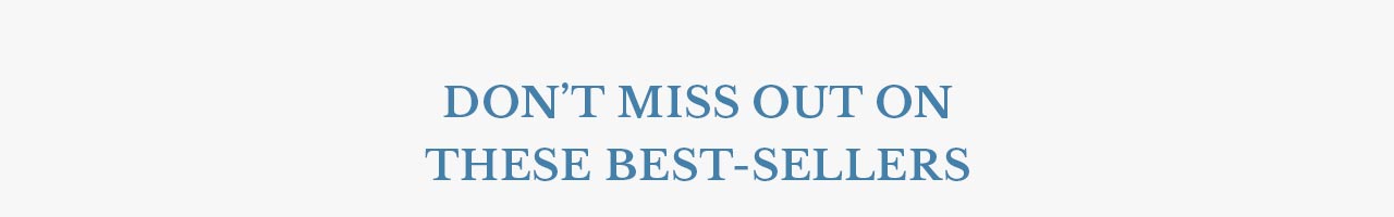 Don't Miss Out On These Best-Sellers